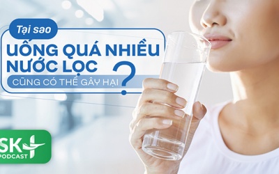 Podcast: Tại sao uống quá nhiều nước lọc cũng có thể gây hại?