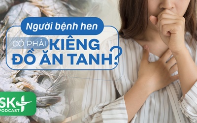 Podcast: Người bệnh hen có phải kiêng đồ ăn tanh không?