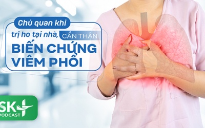 Podcast: Chủ quan khi trị ho tại nhà, cẩn thận biến chứng viêm phổi