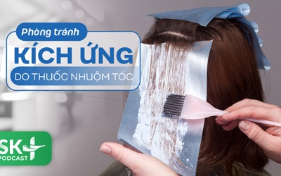 Podcast: Phòng tránh kích ứng do thuốc nhuộm tóc