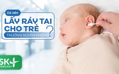 Podcast: Có nên lấy ráy tai cho trẻ thường xuyên không?