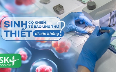 Podcast: Sinh thiết có khiến tế bào ung thư di căn không?