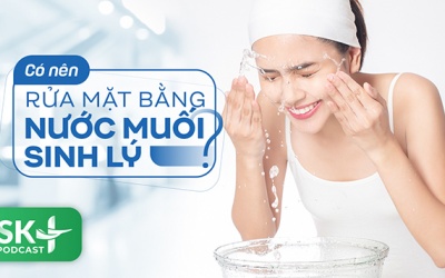 Podcast: Có nên rửa mặt bằng nước muối sinh lý không?