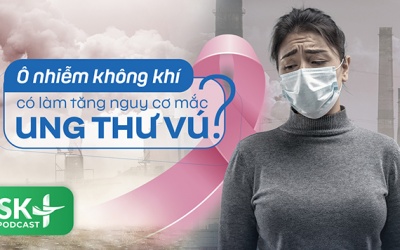 Podcast: Ô nhiễm không khí có làm tăng nguy cơ mắc ung thư vú không?