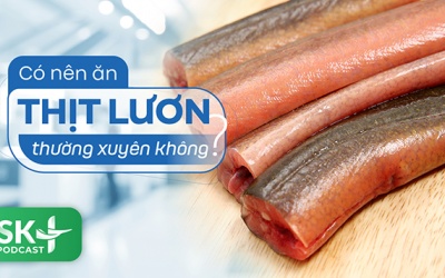 Podcast: Có nên ăn thịt lươn thường xuyên không?