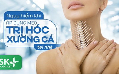 Podcast: Nguy hiểm khi áp dụng mẹo trị hóc xương cá tại nhà