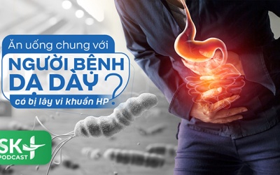 Podcast: Ăn uống chung với người bệnh dạ dày có bị lây vi khuẩn HP không?
