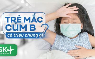 Podcast: Trẻ mắc cúm B có triệu chứng gì?