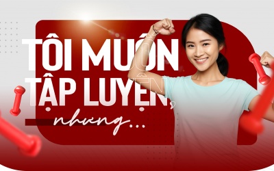Tôi muốn tập luyện, nhưng...