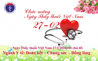 Kỷ niệm 69 năm ngày Thầy thuốc Việt Nam 27/2/1955-27/2/2024