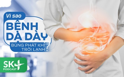 Podcast: Vì sao bệnh dạ dày bùng phát khi trời lạnh?