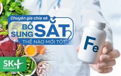 Podcast: Chuyên gia chia sẻ bổ sung sắt thế nào mới tốt?