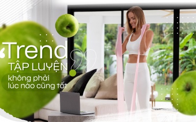 “Trend” tập luyện không phải lúc nào cũng tốt