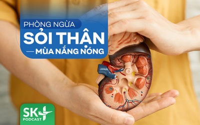 Podcast: Phòng ngừa sỏi thận mùa nắng nóng