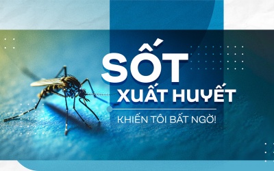 Sốt xuất huyết khiến tôi bất ngờ!