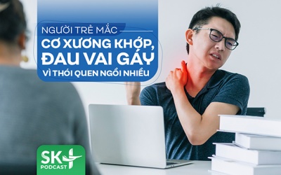 Podcast: Người trẻ mắc cơ xương khớp, đau vai gáy vì thói quen ngồi nhiều