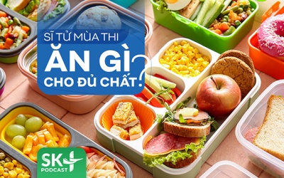 Podcast: Sĩ tử mùa thi ăn gì cho đủ chất?