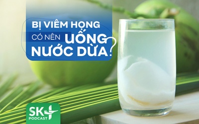 Podcast: Bị viêm họng có nên uống nước dừa?