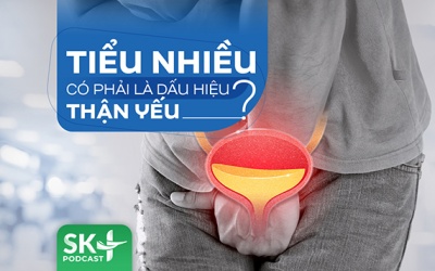 Podcast: Tiểu nhiều có phải là dấu hiệu thận yếu?
