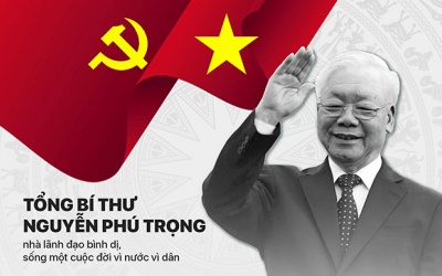 Tổng Bí thư Nguyễn Phú Trọng - Nhà lãnh đạo trọn đời vì nước vì dân