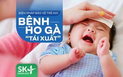 Podcast: Biện pháp bảo vệ trẻ khi bệnh ho gà “tái xuất”