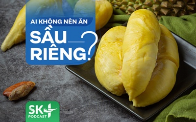 Podcast: Ai không nên ăn sầu riêng?