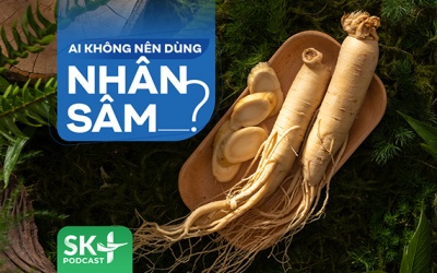 Podcast: Ai không nên dùng nhân sâm?