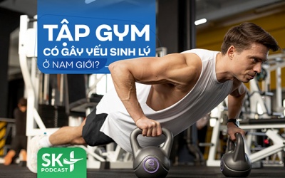Podcast: Tập gym có gây yếu sinh lý ở nam giới?