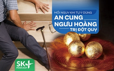 Podcast: Mối nguy khi tự ý dùng An cung ngưu hoàng trị đột quỵ