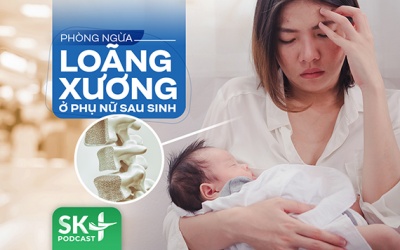 Podcast: Phòng ngừa loãng xương ở phụ nữ sau sinh