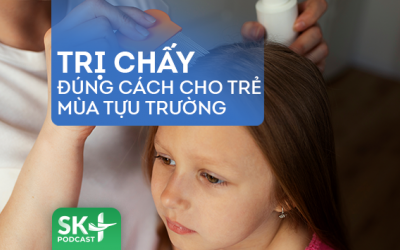 Podcast: Trị chấy đúng cách cho trẻ mùa tựu trường