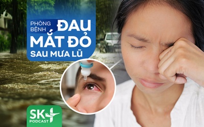 Podcast: Phòng bệnh đau mắt đỏ sau mưa lũ