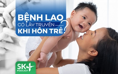 Podcast: Bệnh lao có lây truyền khi hôn trẻ?