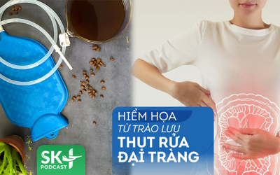 Podcast: Hiểm họa từ trào lưu thụt rửa đại tràng