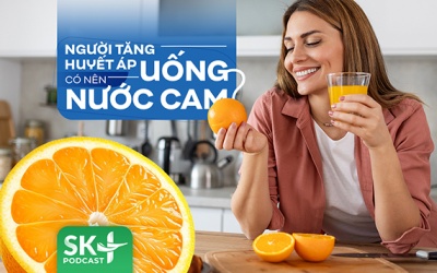 Podcast: Người tăng huyết áp có nên uống nước cam?