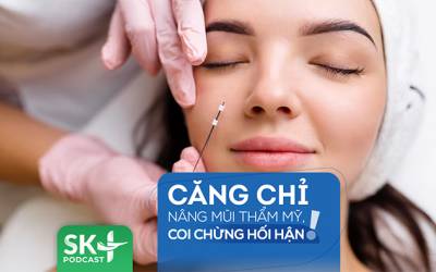 Podcast: Căng chỉ nâng mũi thẩm mỹ, coi chừng hối hận!