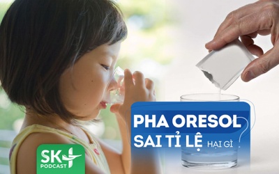 Podcast: Pha oresol không đúng tỉ lệ có thể gây hại gì cho trẻ?
