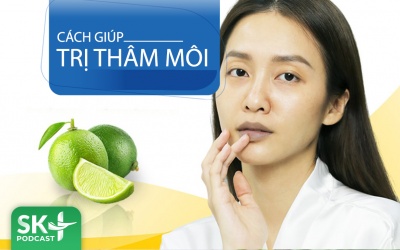 Podcast: Cách trị môi thâm thế nào?
