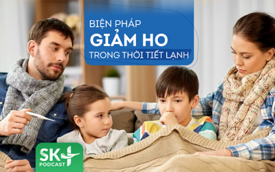 Podcast: Biện pháp giảm ho trong thời tiết lạnh