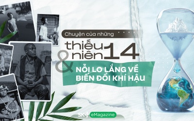 Chuyện của những thiếu niên 14 & nỗi lo lắng về biến đổi khí hậu