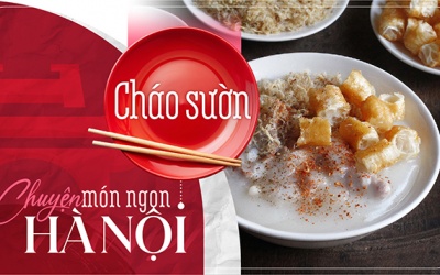Chuyện món ngon Hà Nội: Cháo sườn!