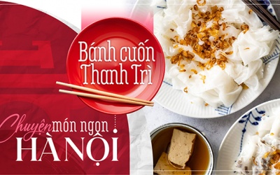 Chuyện món ngon Hà Nội: Bánh cuốn Thanh Trì!