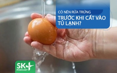 Podcast: Có nên rửa sạch trứng trước khi cất vào tủ lạnh?