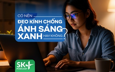 Podcast: Có nên đeo kính chống ánh sáng xanh hay không?