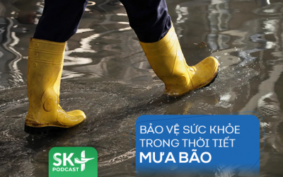 Podcast: Bảo vệ sức khỏe trong thời tiết mưa bão