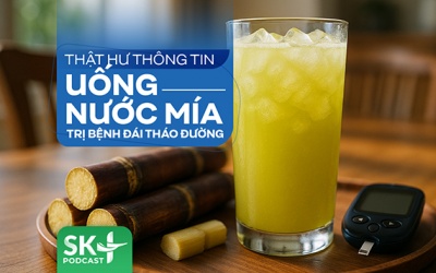 Podcast: Thật hư thông tin uống nước mía trị bệnh đái tháo đường