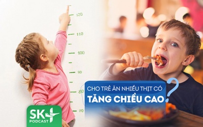 Podcast: Cho trẻ ăn nhiều thịt có giúp con tăng chiều cao?