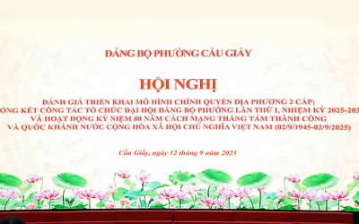 Đảng ủy phường Cầu Giấy đánh giá hiệu quả mô hình chính quyền địa phương 2 cấp