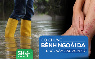 Podcast: Coi chừng bệnh ngoài da ghé thăm sau mưa lũ