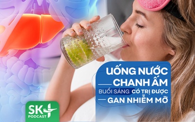 Podcast: Uống nước chanh ấm buổi sáng có trị được gan nhiễm mỡ?
